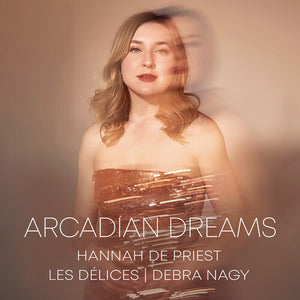 LES DELICES^HANNAH DE PRIEST | ARCADIAN DREAMS