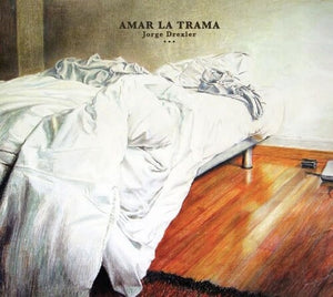 JORGE DREXLER | AMAR LA TRAMA