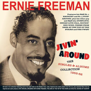 ERNIE FREEMAN | JIVIN' AROUND: THE SINGLES & ALBUMS COLLECTION