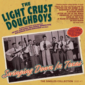 LIGHT CRUST | SWINGING DOWN IN TEXAS: THE SINGLES COLLECTION