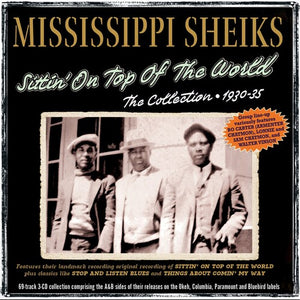 MISSISSIPPI SHEIKS | SITTIN' ON TOP OF THE WORLD: THE COLLECTION