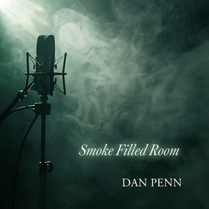 DAN PENN | SMOKE FILLED ROOM