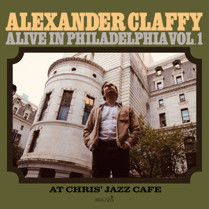 ALEXANDER CLAFFY | ALIVE IN PHILADELPHIA 1