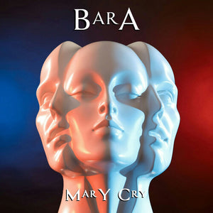 BARA | MARY CRY