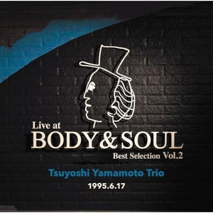 TSUYOSHI YAMAMOTO | LIVE AT BODY & SOUL BEST SELECTION VOL. 2