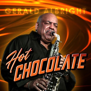 GERALD ALBRIGHT | HOT CHOCOLATE