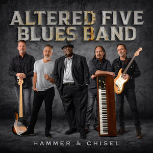 ALTERED FIVE BLUES BAND | HAMMER & CHISEL