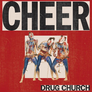 DRUG CHURCH | CHEER