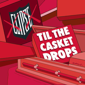 CLIPSE | TIL THE CASKET DROPS