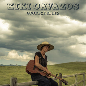 KIKI CAVAZOS | GOODBYE BLUES (VINYL)