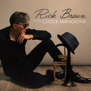 RICK BRAUN | RICK BRAUN PLAYS CHUCK MANGIONE