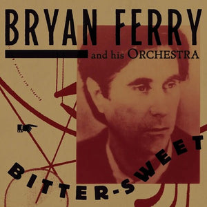 BRYAN FERRY | BITTER SWEET (RED EDITION) (VINYL)