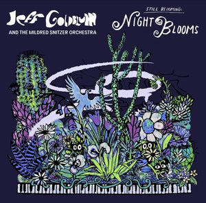 JEFF GOLDBLUM | NIGHT BLOOMS