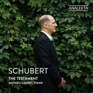 MATHIEU GAUDET | SCHUBERT: THE TESTAMENT