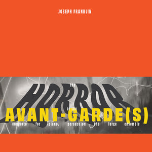 MARC HANNAFORD | JOSEPH FRANKLIN: THE HORROR OF THE AVANT-GARDE(S)