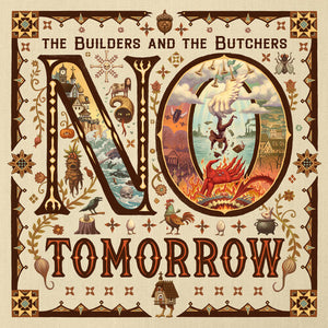 THE BUILDERS AND THE BUTCHERS | NO TOMORROW