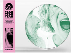 THE CAST | YEAH YEAH YEAH - PICTURE DISC