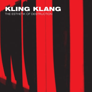 KLING KLANG | ESTHETIK OF DESTRUCTION