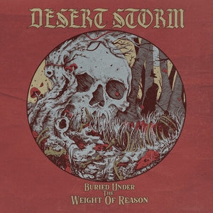 DESERT STORM | BURIED UNDER THE WEIGHT OF REASON