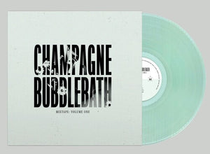 CHAMPAGNE BUBBLEBATH | MIXTAPE: VOLUME ONE
