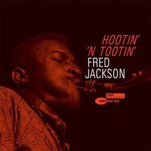 FRED JACKSON | HOOTIN' N' TOOTIN' (BLUE NOTE TONE POET EDITION)