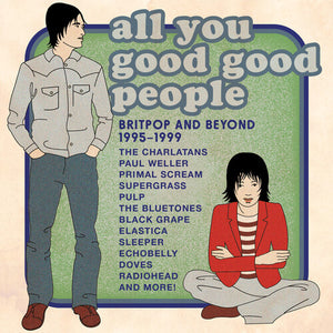 VARIOUS | ALL YOU GOOD GOOD PEOPLE - BRITPOP AND BEYOND 1995 - 1999 (4CD SET)