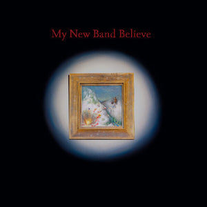 MY NEW BAND BELIEVE | MY NEW BAND BELIEVE (OXBLOOD EDITION) (BONUS 10 INCH EP) (VINYL)