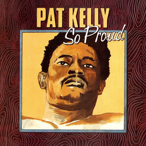 PAT KELLY | SO PROUD
