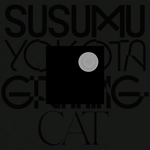 SUSUMU YOKOTA | GRINNING CAT (SKINTONE EDITION)
