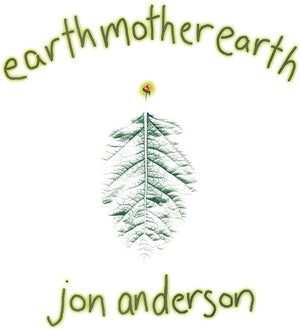JON ANDERSON | EARTH MOTHER EARTH