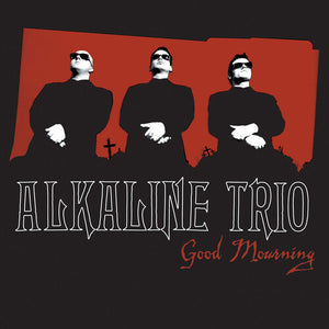ALKALINE TRIO | GOOD MOURNING (VINYL)