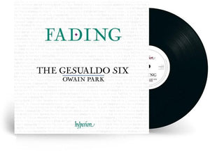 THE GESUALDO SIX^OWAIN PARK | FADING