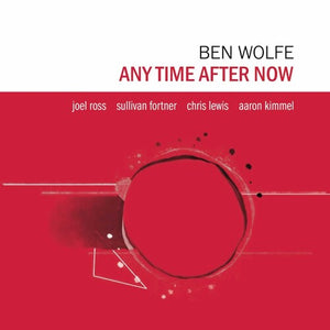 BEN WOLFE | ANY TIME AFTER NOW