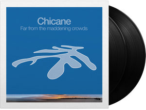 CHICANE | FAR FROM THE MADDENING CROWDS
