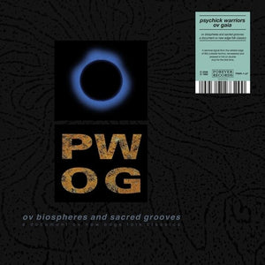 PSYCHICK WARRIORS OV GAIA | OV BIOSPHERES & SACRED GROOVES: DOCUMENT OV NEW