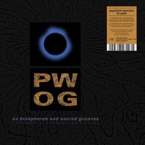 PSYCHICK WARRIORS OV GAIA | OV BIOSPHERES & SACRED GROOVES: DOCUMENT OV NEW