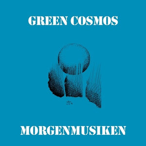 GREEN COSMOS | MORGENMUSIKEN