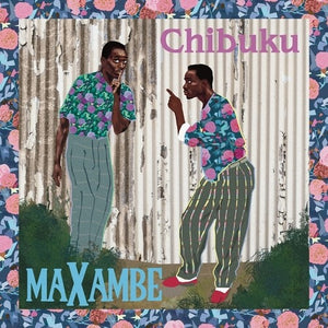 CHIBUKU | MAXAMBE
