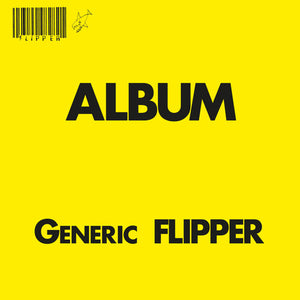 FLIPPER | GENERIC FLIPPER (TRANSLUCENT YELLOW EDITION) (VINYL)