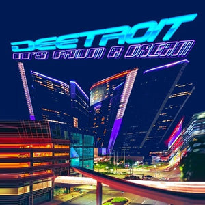 DEETROIT | IT'S FROM A DREAM