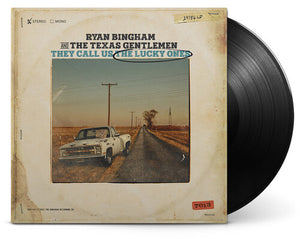 RYAN BINGHAM / AND THE TEXAS GENTLEMEN | THEY CALL US THE LUCKY ONES (VINYL)