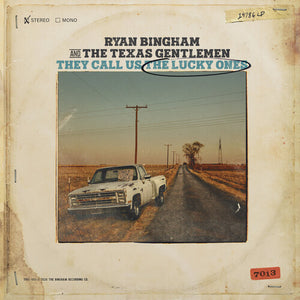 RYAN BINGHAM / AND THE TEXAS GENTLEMEN | THEY CALL US THE LUCKY ONES (SOFTPACK)