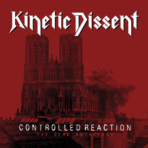 KINETIC DISSENT | CONTROLLED REACTION