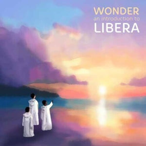 LIBERA | WONDER: AN INTRODUCTION TO LIBERA