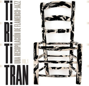 VARIOUS ARTISTS | TIRITITRAN: UNA RECOPILACION DE FLAMENCO 1 / VAR