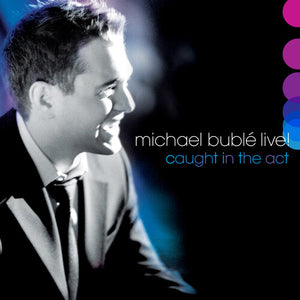 MICHAEL BUBLE | LIVE - CAUGHT IN THE ACT (2CD SET)