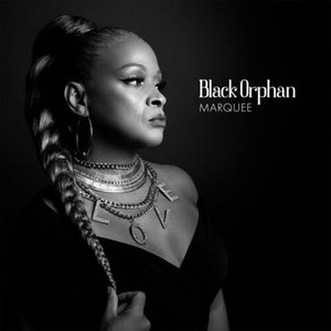 MARQUEE | BLACK ORPHAN