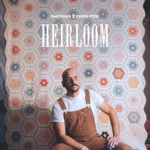 NATHAN EVANS FOX | HEIRLOOM