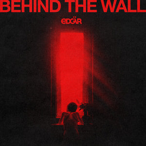 EDGAR | BEHIND THE WALL