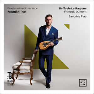 RAFFAELE LA RAGIONE | MANDOLINE - DANS LES SALONS FIN-DE-SIECLE